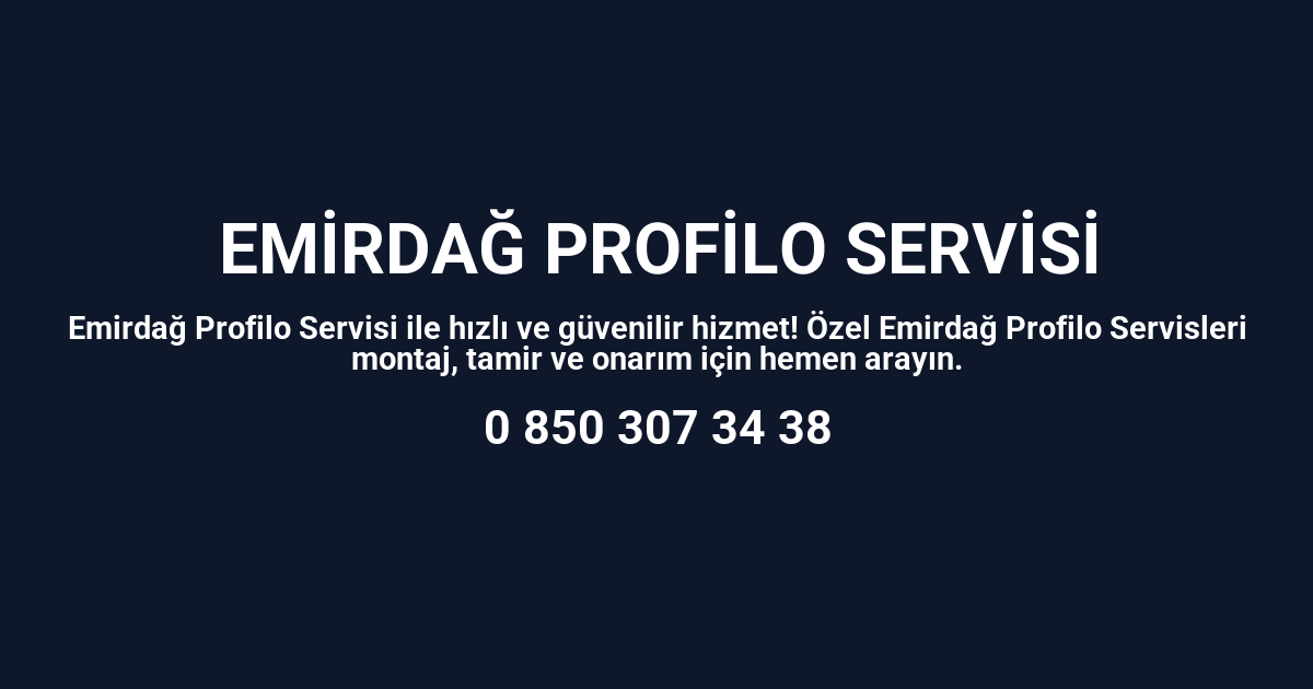Emirdağ Profilo Servisi